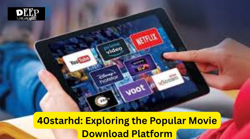 40starhd: Exploring the Popular Movie Download Platform