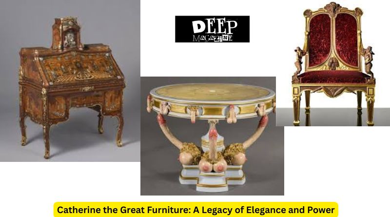 Catherine the Gr‍eat Furnitur‍e: A Legacy of Ele‌ga⁠nce​ and Power